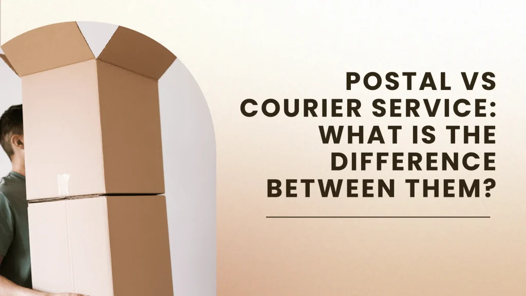 Postal vs Courier Service