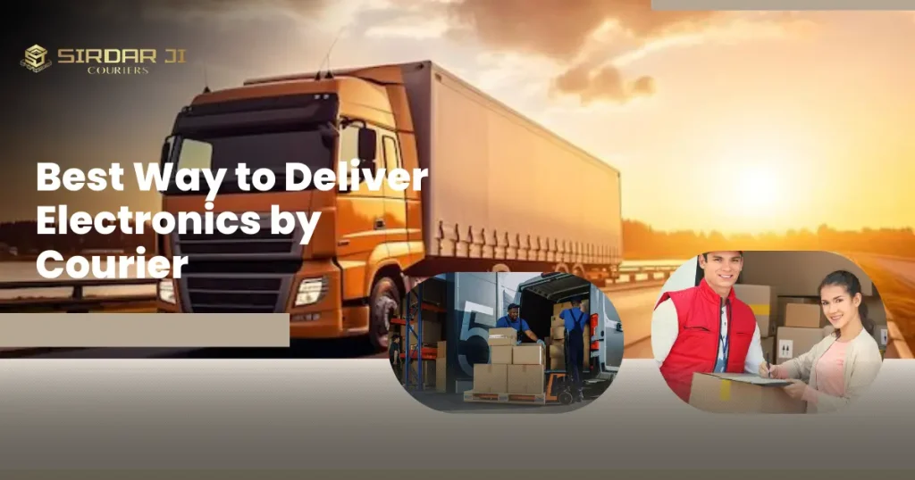 Best Way to Deliver Electronics by Courier